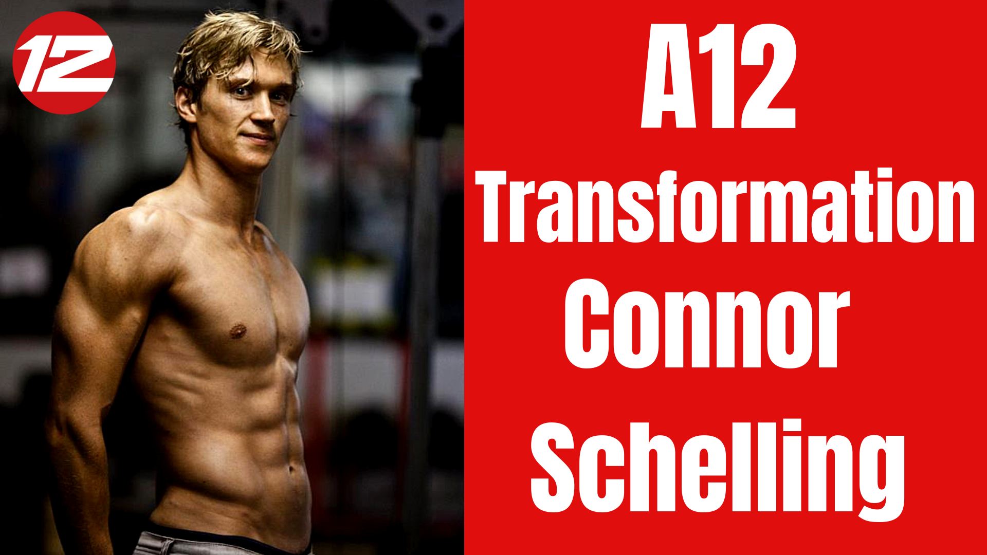 Amazing 12 Transformation - Connor Schelling - Amazing 12