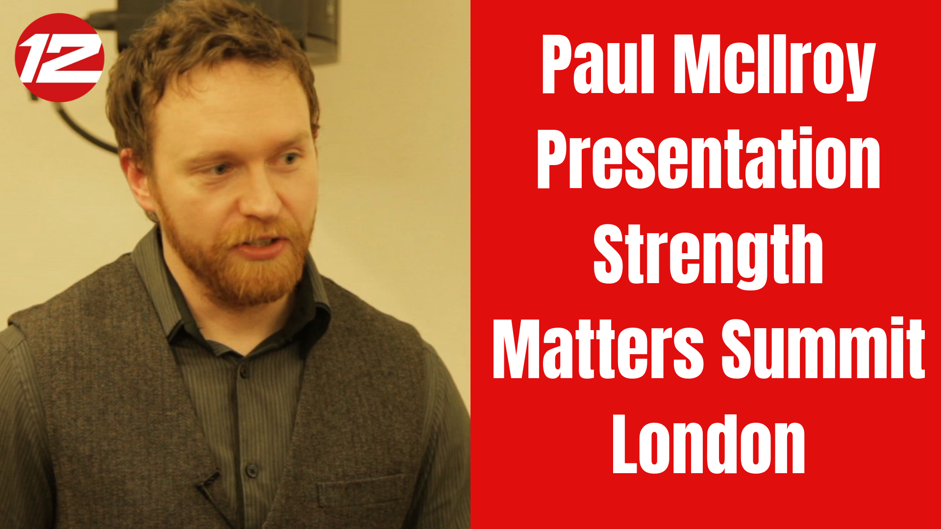 Paul McIlroy Presentation Strength Matters Summit London Amazing 12